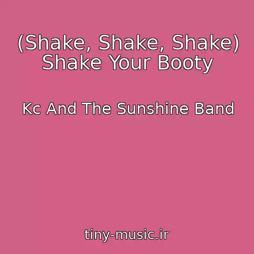 کاور آهنگ (Shake, Shake, Shake) Shake Your Booty از Kc And The Sunshine Band