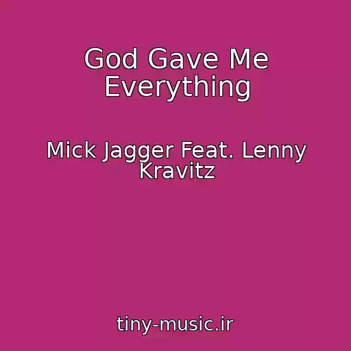 کاور آهنگ God Gave Me Everything از Mick Jagger Feat. Lenny Kravitz