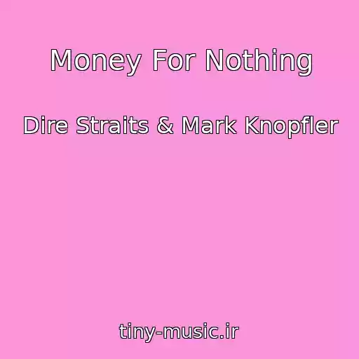 کاور آهنگ Money For Nothing از Dire Straits & Mark Knopfler