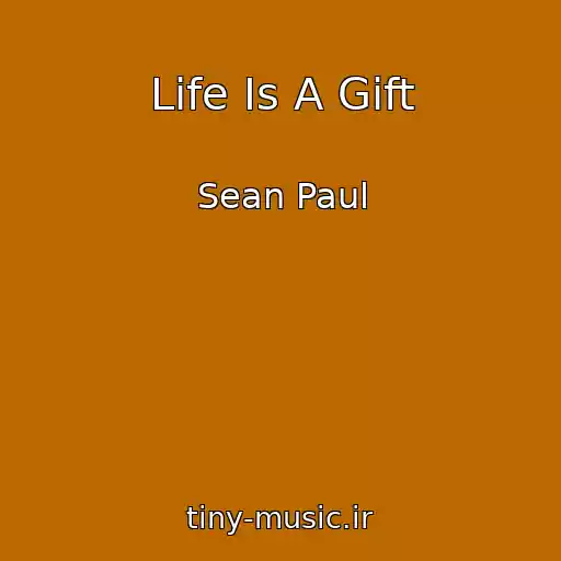 کاور آهنگ Life Is A Gift از Sean Paul