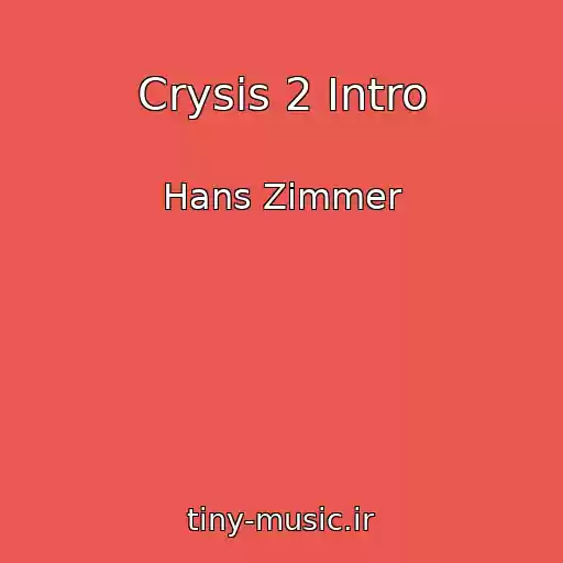 کاور آهنگ Crysis 2 Intro از Hans Zimmer