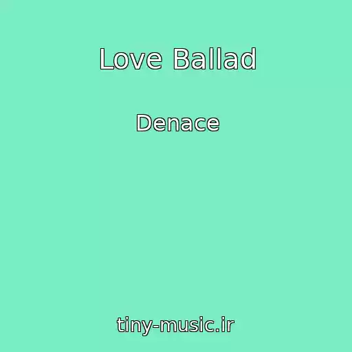 کاور آهنگ Love Ballad از Denace