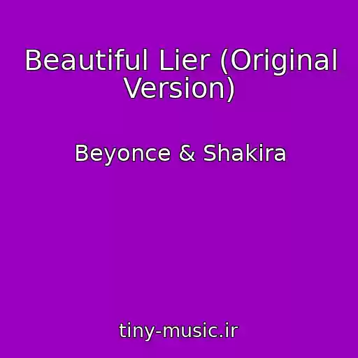 کاور آهنگ Beautiful Lier (Original Version) از Beyonce & Shakira