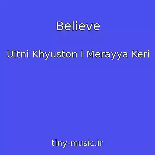 کاور آهنگ Believe از Uitni Khyuston I Merayya Keri