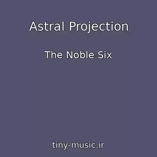 کاور آهنگ Astral Projection از The Noble Six