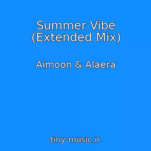 کاور آهنگ Summer Vibe (Extended Mix) از Aimoon & Alaera