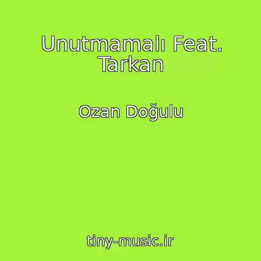 کاور آهنگ Unutmamalı Feat. Tarkan از Ozan Doğulu