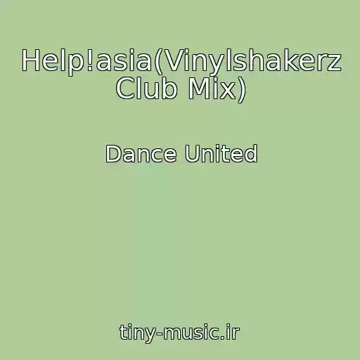 کاور آهنگ Help!asia(Vinylshakerz Club Mix) از Dance United