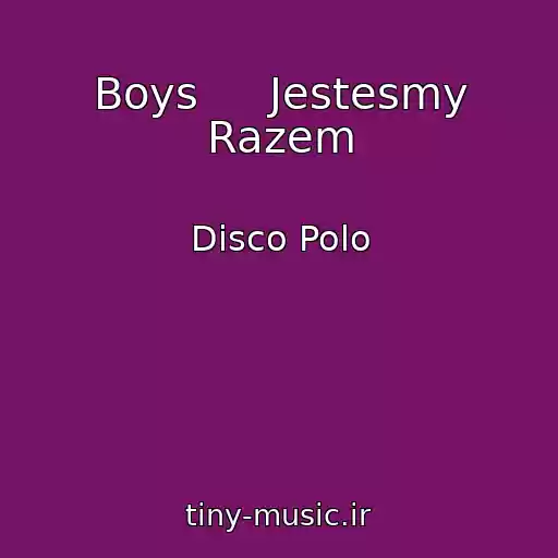 کاور آهنگ Boys     Jestesmy Razem از Disco Polo