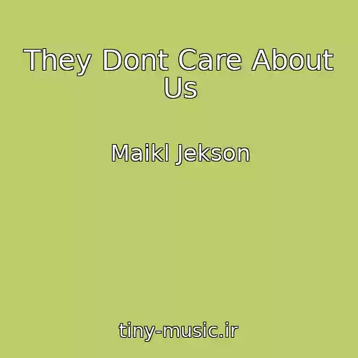 کاور آهنگ They Dont Care About Us از Maikl Jekson