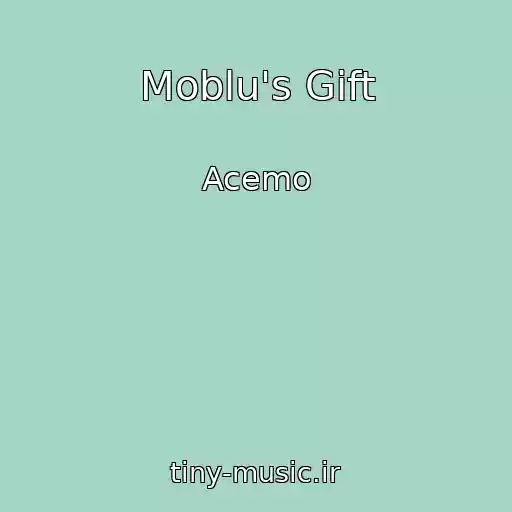 کاور آهنگ Moblu's Gift از Acemo