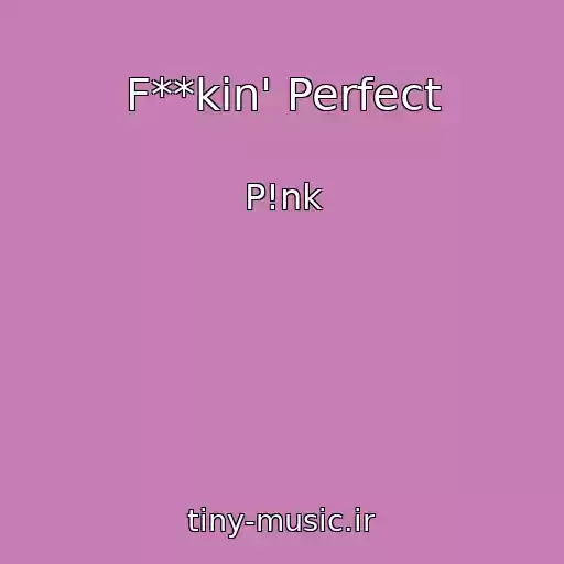 کاور آهنگ F**kin' Perfect از P!nk