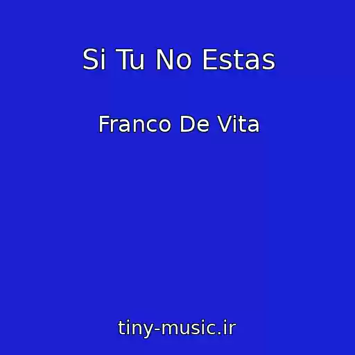 کاور آهنگ Si Tu No Estas از Franco De Vita