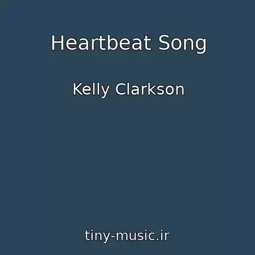 کاور آهنگ Heartbeat Song از Kelly Clarkson