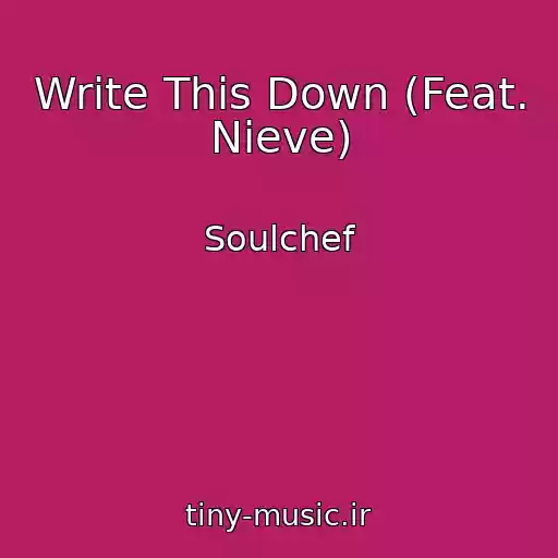 کاور آهنگ Write This Down (Feat. Nieve) از Soulchef