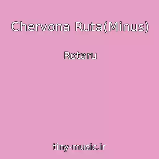 کاور آهنگ Chervona Ruta(Minus) از Rotaru
