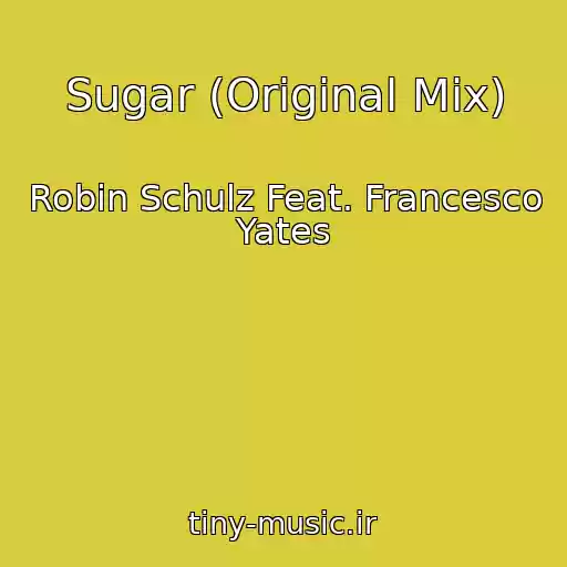 کاور آهنگ Sugar (Original Mix) از Robin Schulz Feat. Francesco Yates