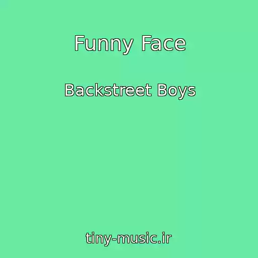 کاور آهنگ Funny Face از Backstreet Boys
