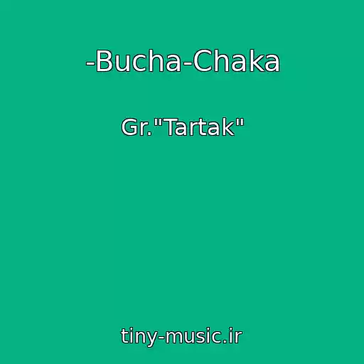 کاور آهنگ -Bucha-Chaka از Gr."Tartak"