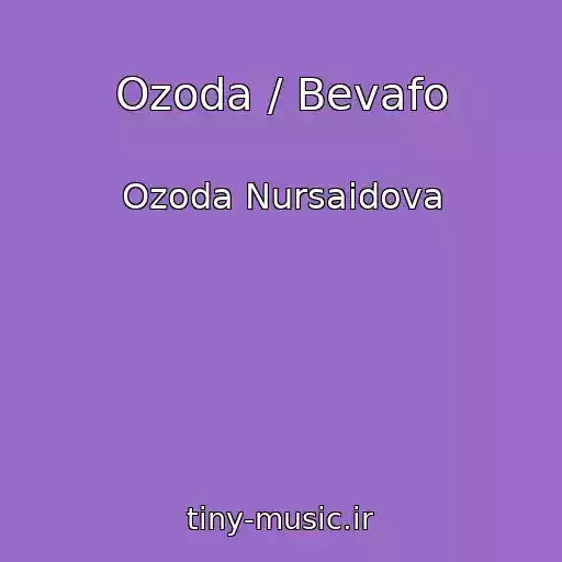 کاور آهنگ Ozoda / Bevafo از Ozoda Nursaidova