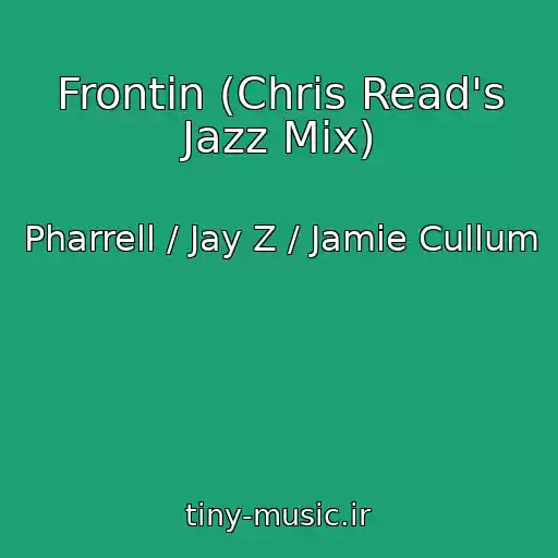 کاور آهنگ Frontin (Chris Read's Jazz Mix) از Pharrell / Jay Z / Jamie Cullum