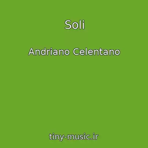 کاور آهنگ Soli از Andriano Celentano