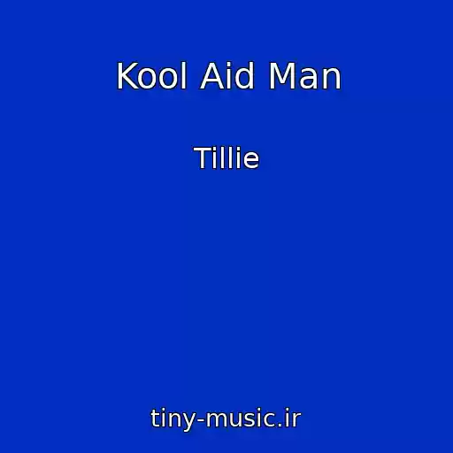 کاور آهنگ Kool Aid Man از Tillie