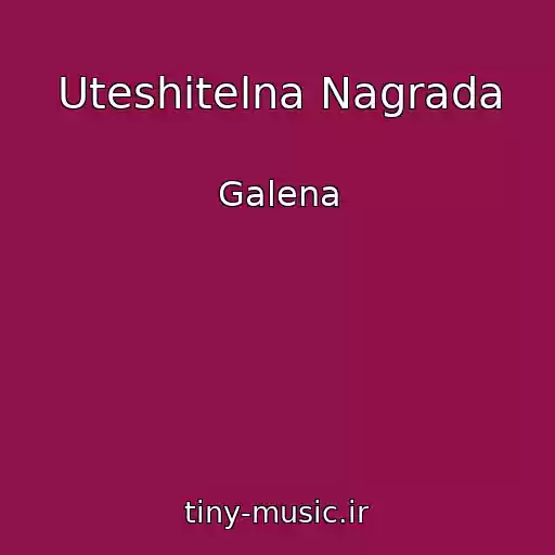 کاور آهنگ Uteshitelna Nagrada از Galena