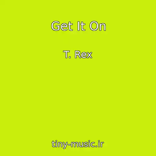 کاور آهنگ Get It On از T. Rex
