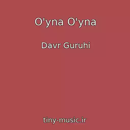 کاور آهنگ O'yna O'yna از Davr Guruhi