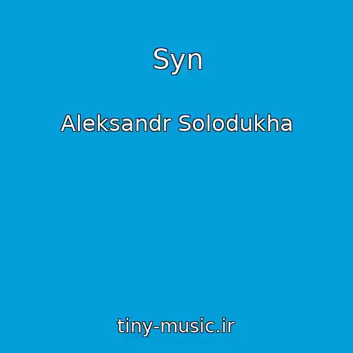 کاور آهنگ Syn از Aleksandr Solodukha