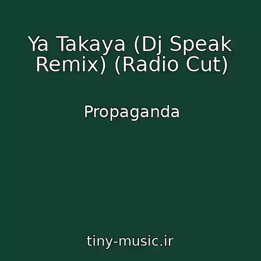 کاور آهنگ Ya Takaya (Dj Speak Remix) (Radio Cut) از Propaganda