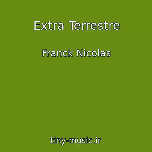 کاور آهنگ Extra Terrestre از Franck Nicolas
