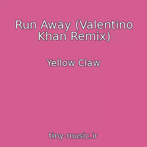 کاور آهنگ Run Away (Valentino Khan Remix) از Yellow Claw