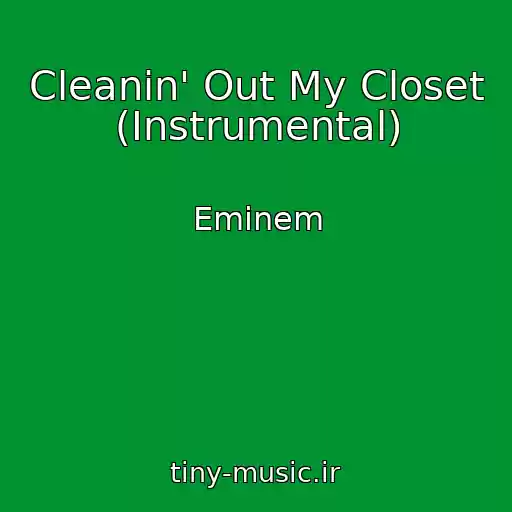 کاور آهنگ Cleanin' Out My Closet (Instrumental) از Eminem