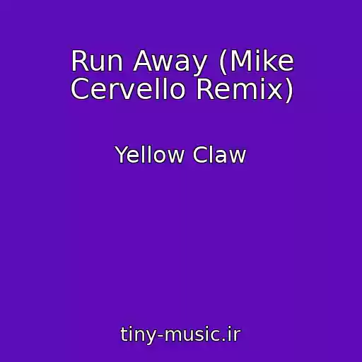 کاور آهنگ Run Away (Mike Cervello Remix) از Yellow Claw