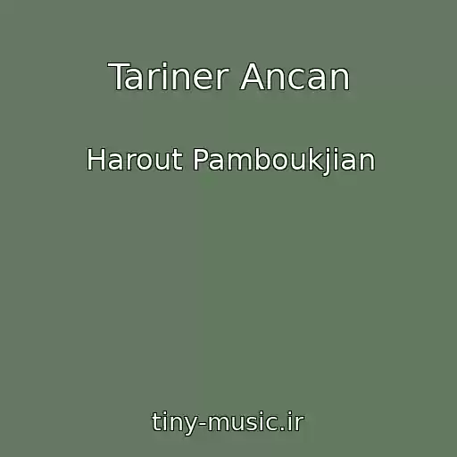 کاور آهنگ Tariner Ancan از Harout Pamboukjian
