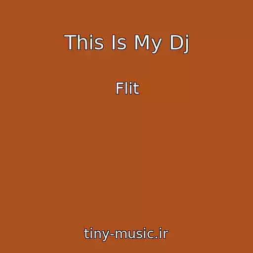 کاور آهنگ This Іs My Dj از Flіt