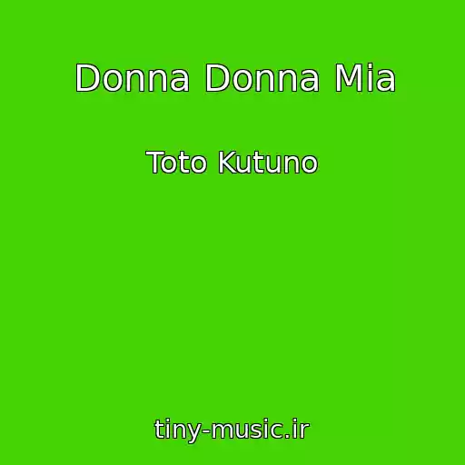 کاور آهنگ Donna Donna Mia از Toto Kutuno