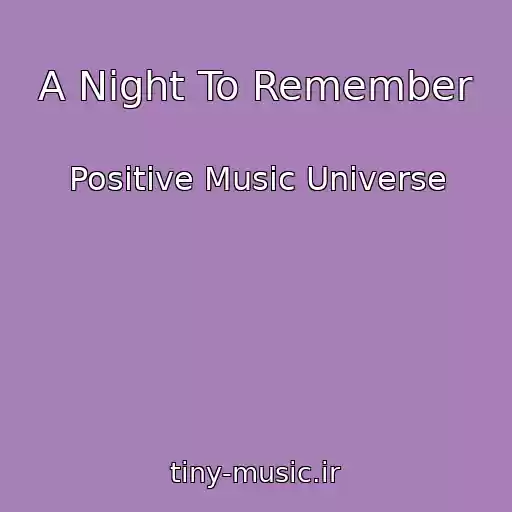 کاور آهنگ A Night To Remember از Positive Music Universe
