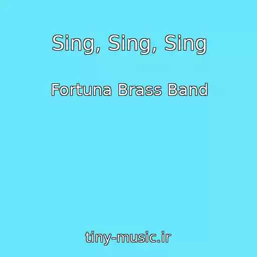 کاور آهنگ Sing, Sing, Sing از Fortuna Brass Band