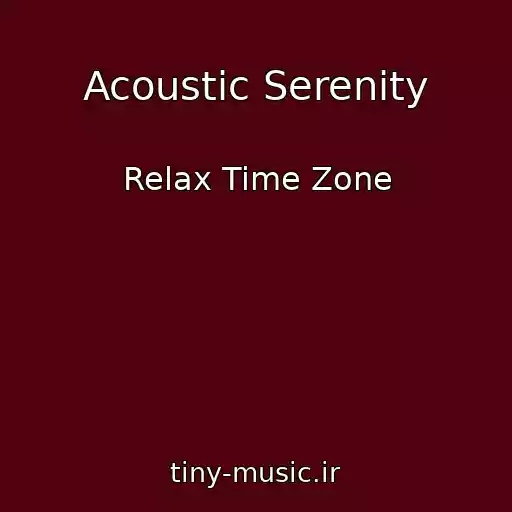 کاور آهنگ Acoustic Serenity از Relax Time Zone