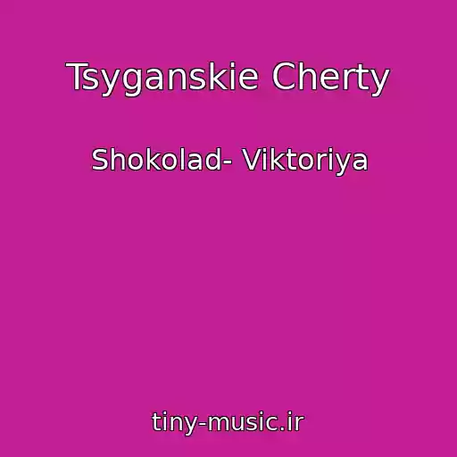 کاور آهنگ Tsyganskie Cherty از Shokolad- Viktoriya
