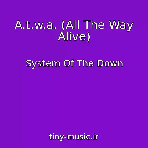 کاور آهنگ A.t.w.a. (All The Way Alive) از System Of The Down