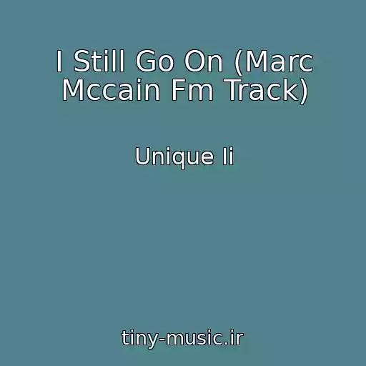 کاور آهنگ I Still Go On (Marc Mccain Fm Track) از Unique Ii