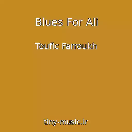 کاور آهنگ Blues For Ali از Toufic Farroukh