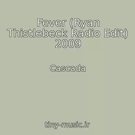 کاور آهنگ Fever (Ryan Thistlebeck Radio Edit) 2009 از Cascada