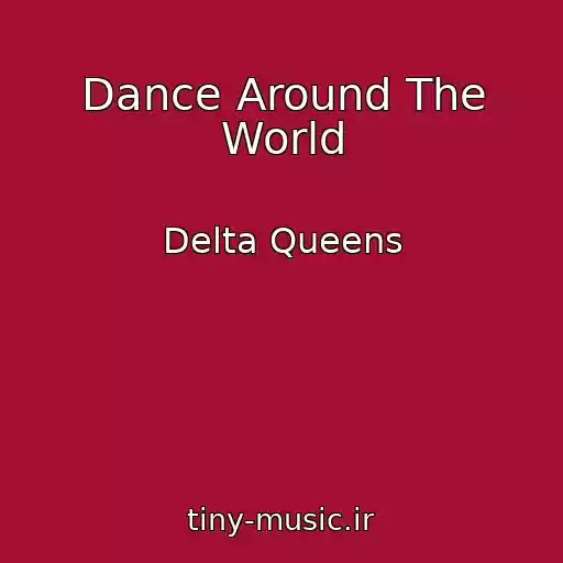 کاور آهنگ Dance Around The World از Delta Queens
