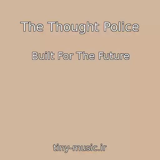 کاور آهنگ The Thought Police از Built For The Future
