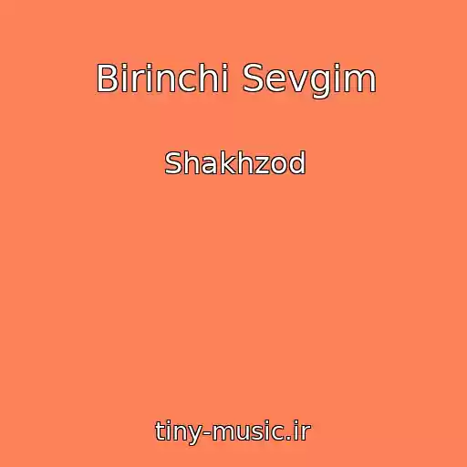 کاور آهنگ Birinchi Sevgim از Shakhzod